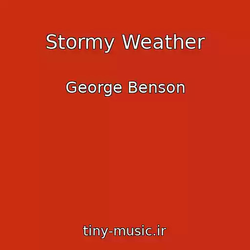 کاور آهنگ Stormy Weather از George Benson
