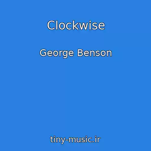 کاور آهنگ Clockwise از George Benson