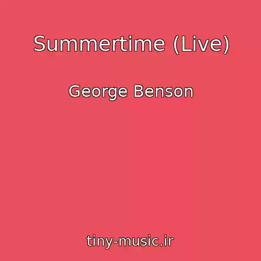 کاور آهنگ Summertime (Live) از George Benson