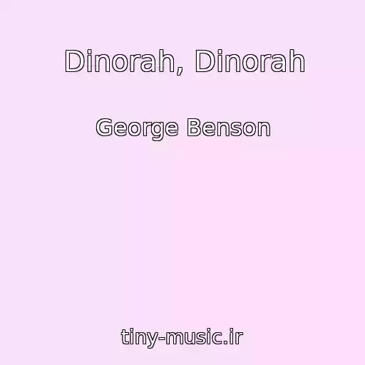 کاور آهنگ Dinorah, Dinorah از George Benson