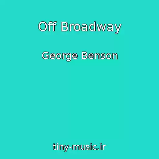 کاور آهنگ Off Broadway از George Benson