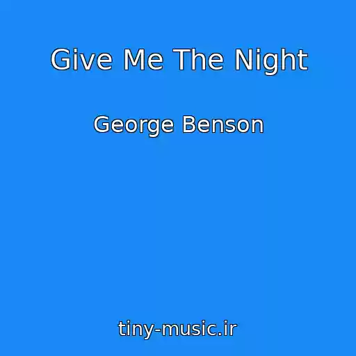 کاور آهنگ Give Me The Night از George Benson