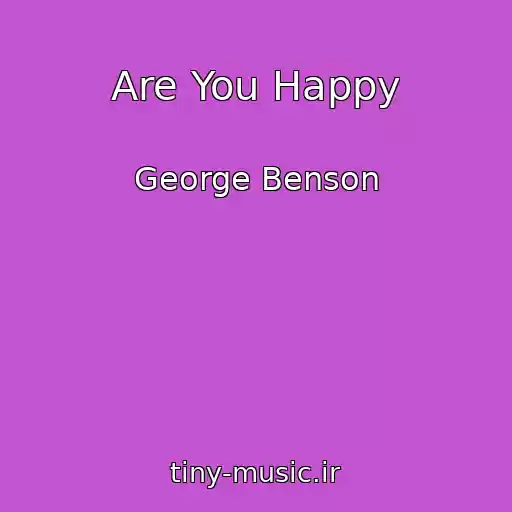 کاور آهنگ Are You Happy از George Benson