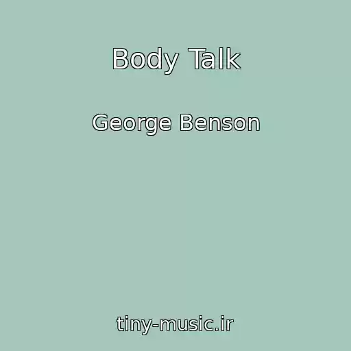 کاور آهنگ Body Talk از George Benson