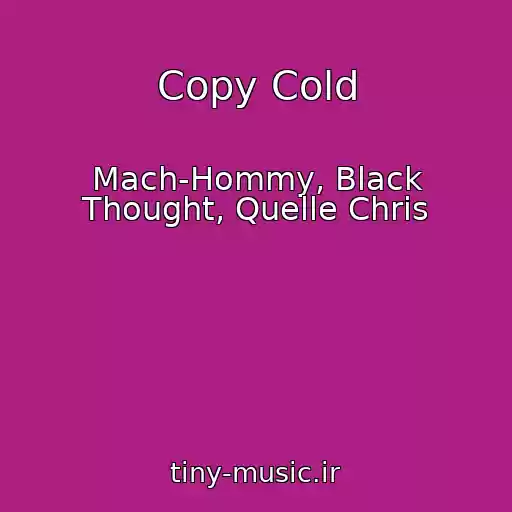 کاور آهنگ Copy Cold از Mach-Hommy, Black Thought, Quelle Chris