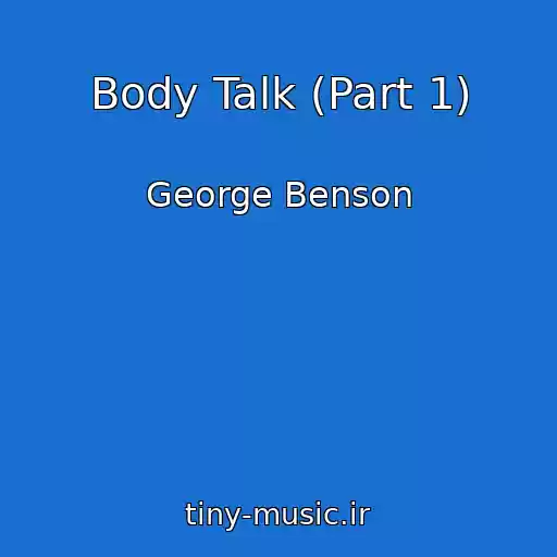 کاور آهنگ Body Talk (Part 1) از George Benson
