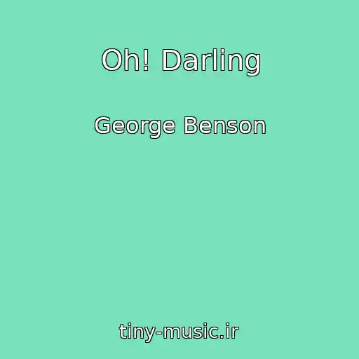 کاور آهنگ Oh! Darling از George Benson