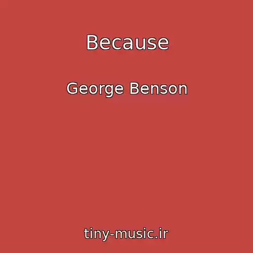 کاور آهنگ Because از George Benson