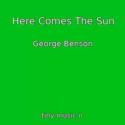کاور آهنگ Here Comes The Sun از George Benson