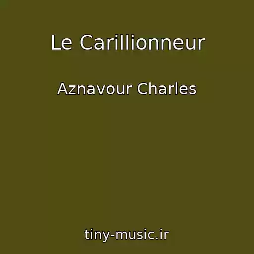 کاور آهنگ Le Carillionneur از Aznavour Charles