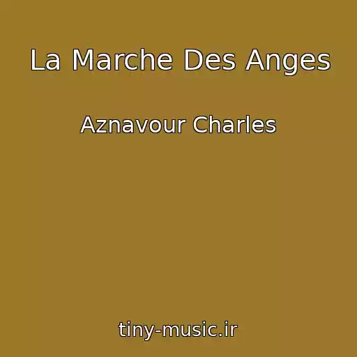 کاور آهنگ La Marche Des Anges از Aznavour Charles