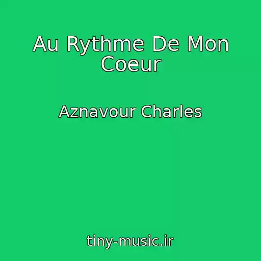 کاور آهنگ Au Rythme De Mon Coeur از Aznavour Charles