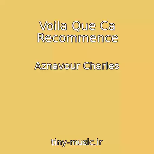 کاور آهنگ Voila Que Ca Recommence از Aznavour Charles