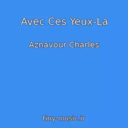 کاور آهنگ Avec Ces Yeux-La از Aznavour Charles