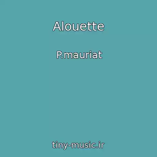 کاور آهنگ Alouette از P.mauriat