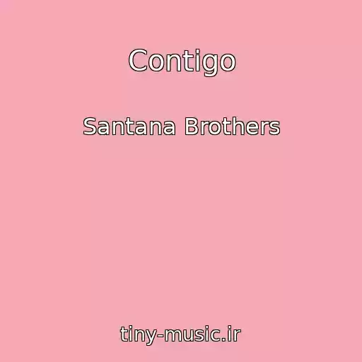 کاور آهنگ Contigo از Santana Brothers