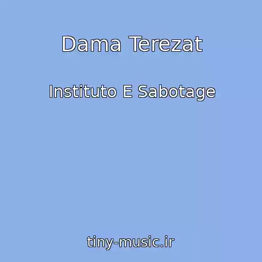 کاور آهنگ Dama Terezat از Instituto E Sabotage