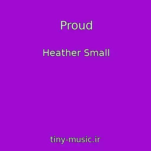 کاور آهنگ Proud از Heather Small