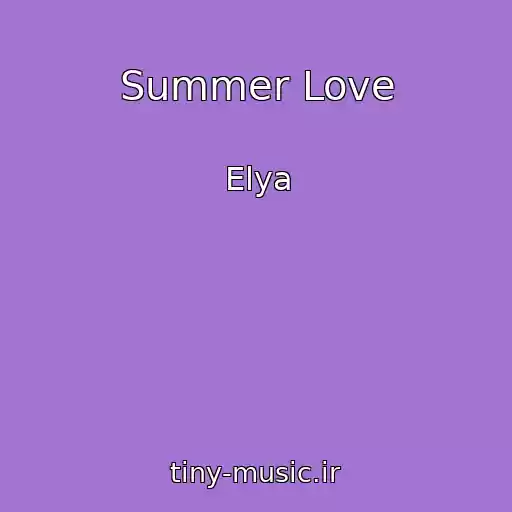کاور آهنگ Summer Love از Elya
