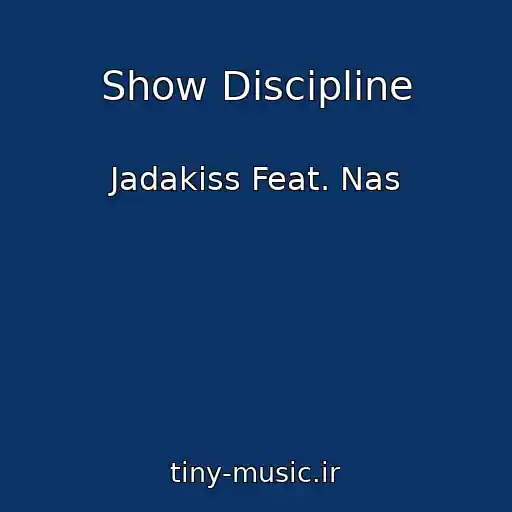 کاور آهنگ Show Discipline از Jadakiss Feat. Nas