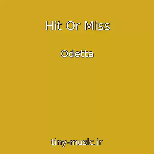 کاور آهنگ Hit Or Miss از Odetta