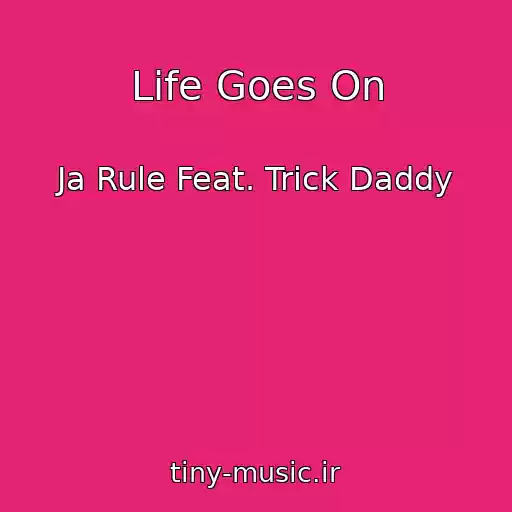 کاور آهنگ Life Goes On از Ja Rule Feat. Trick Daddy