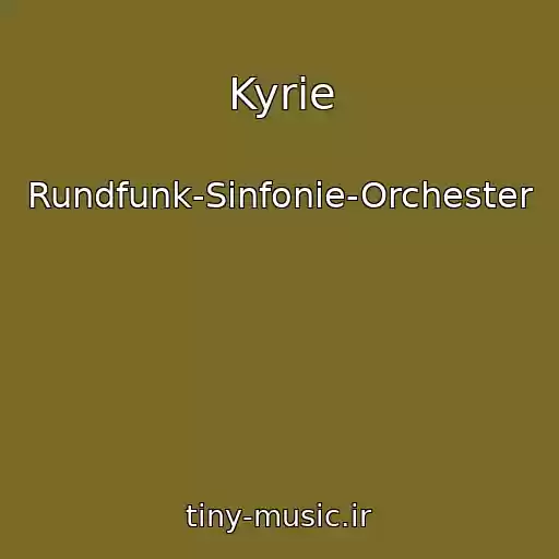 کاور آهنگ Kyrie از Rundfunk-Sinfonie-Orchester