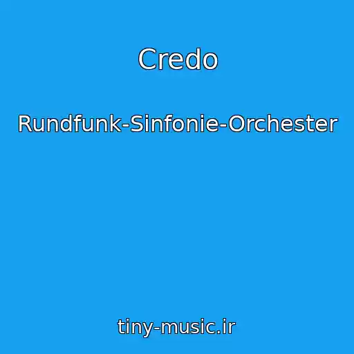 کاور آهنگ Credo از Rundfunk-Sinfonie-Orchester