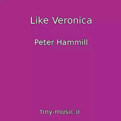 کاور آهنگ Like Veronica از Peter Hammill