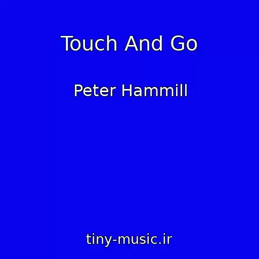 کاور آهنگ Touch And Go از Peter Hammill