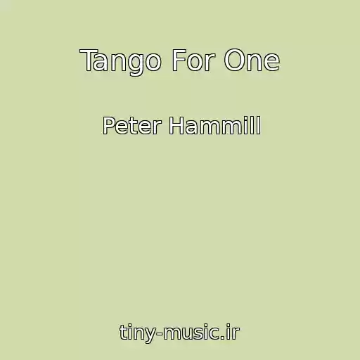 کاور آهنگ Tango For One از Peter Hammill