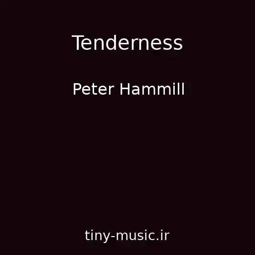 کاور آهنگ Tenderness از Peter Hammill