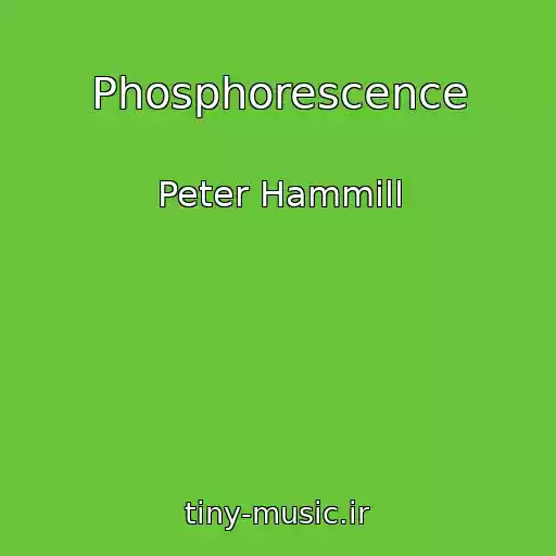 کاور آهنگ Phosphorescence از Peter Hammill