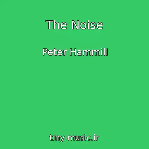 کاور آهنگ The Noise از Peter Hammill