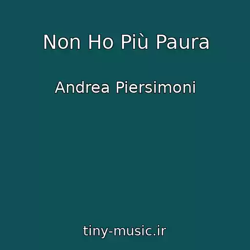 کاور آهنگ Non Ho Più Paura از Andrea Piersimoni