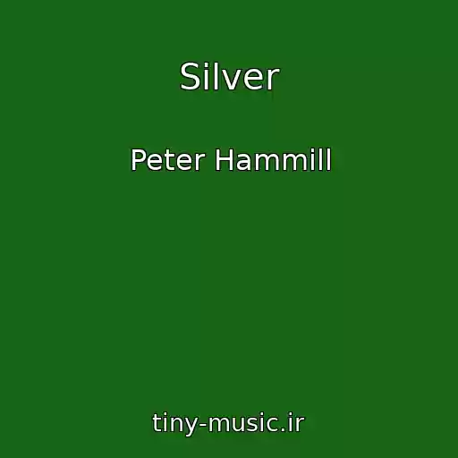 کاور آهنگ Silver از Peter Hammill