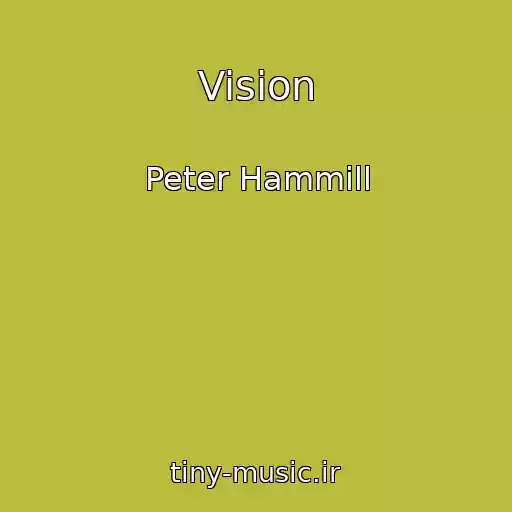 کاور آهنگ Vision از Peter Hammill