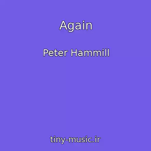کاور آهنگ Again از Peter Hammill
