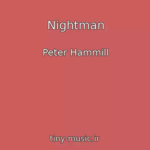 کاور آهنگ Nightman از Peter Hammill