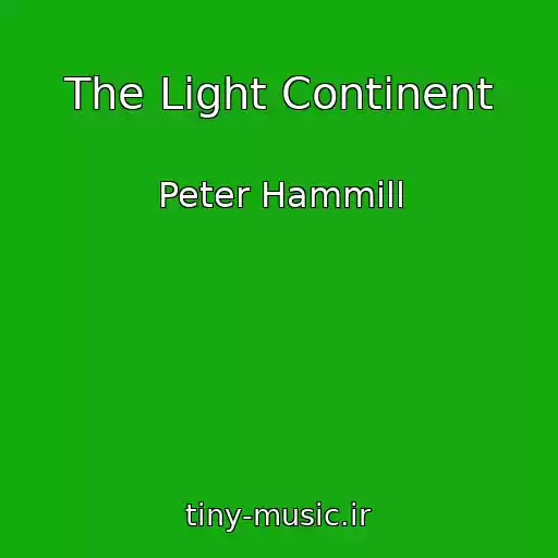 کاور آهنگ The Light Continent از Peter Hammill