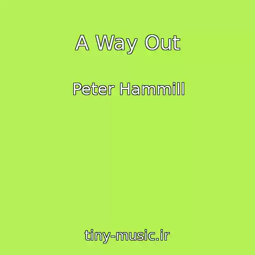 کاور آهنگ A Way Out از Peter Hammill