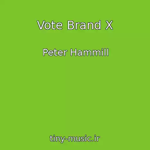 کاور آهنگ Vote Brand X از Peter Hammill
