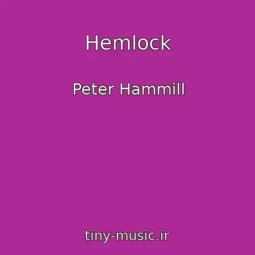 کاور آهنگ Hemlock از Peter Hammill