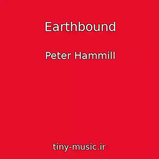 کاور آهنگ Earthbound از Peter Hammill