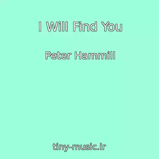کاور آهنگ I Will Find You از Peter Hammill