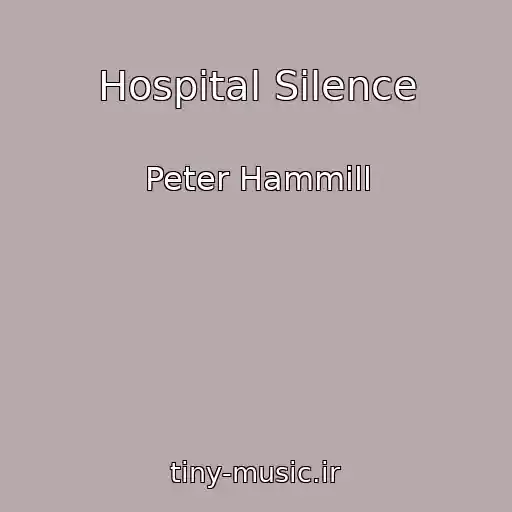 کاور آهنگ Hospital Silence از Peter Hammill