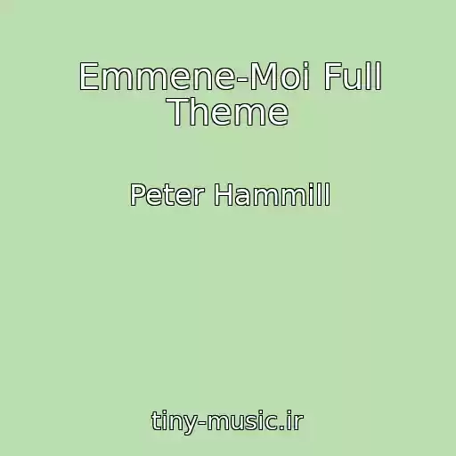 کاور آهنگ Emmene-Moi Full Theme از Peter Hammill