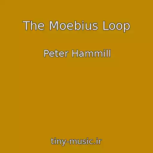 کاور آهنگ The Moebius Loop از Peter Hammill