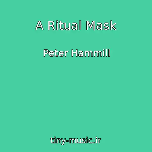 کاور آهنگ A Ritual Mask از Peter Hammill