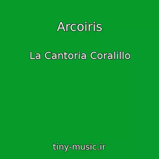 کاور آهنگ Arcoiris از La Cantoria Coralillo